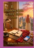 Il manoscritto senza volto: Romanzo