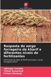 Resposta OmniScriptum SRL Resposta do sorgo forrageiro da kharif a diferentes níveis de fertilizantes