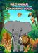 Wild Animals Coloring Book: Fun and Easy Coloring Pages for Kids Ages 3–