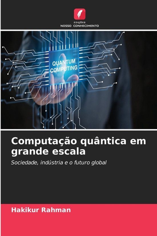 Computação Edicoes Nosso Conhecimento Computação quântica em grande escala
