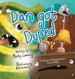 Dan Got Duped: A Story of Imagination Gone Wild: 3