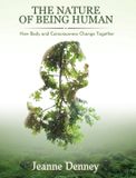 The Nature of Being Human: How Body and Consciousness Change Together