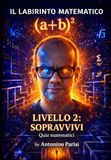 Il Labirinto Matematico LIVELLO 2 - SOPRAVVIVI