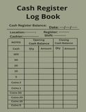 Cash Register Log: Your Daily Log sheets to keep track of your daily register cash flow with Opening Balance, Closing Balance for both Cash and Coins, composed of book size 8.5*11 inches