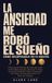 La Libri GmbH La Ansiedad Me Robó El Sueño Cómo Recuperarlo En 14 Noches Hardcover
