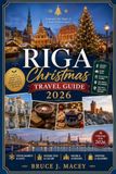 RIGA CHRISTMAS TRAVEL GUIDE 2026