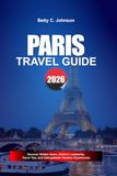 PARIS TRAVEL GUIDE 2026