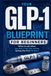 Your GLP-1 Your GLP-1 Blueprint for Beginners: What to Eat When You Don't Feel Like Eating During Your First 30 Days