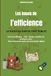 LES BASES DE L'EFFICIENCE: Le guide de survie tout public