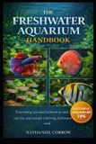 THE Independently Published The Freshwater Aquarium Handbook