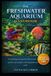 THE Independently Published The Freshwater Aquarium Handbook