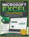 MICROSOFT EXCEL FÜR ANFÄNGER: Der vollständige Leitfaden für Tabellenkalkulationen, Formeln, Diagramme und Datenanalyse – Schritt für Schritt erklärt