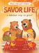Savor Life. Autumn: A Delicious Way To Grow