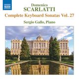 Complete Sergio Gallo - Scarlatti: Complete Keyboard Sonatas, Vol. 27 (CD)