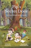 Pip's Secret Door: The Fairy Woods Series | Book 1: The Fairy Woods Book 1
