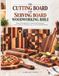 THE CUTTING BOARD AND SERVING BOARD WOODWORKING BIBLE
