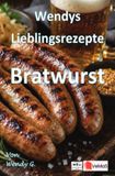 Wendys Lieblingsrezepte Bratwurst