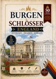 Burgen & Schlösser: England - 50 detailreiche Ausmalbilder mit spannendem Wissen, Geschichten und faszinierenden Legenden