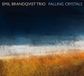 Falling Emil Brandqvist Trio - Falling Crystals