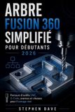 ARBRE Libri GmbH Arbre Fusion 360 Simplifié Pour Débutants 2026