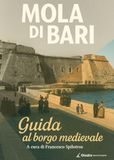 Mola di Bari: Guida al borgo medievale