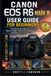 CANON EOS R6 MARK III USER GUIDE FOR BEGINNERS
