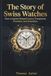 The Longines The Story of Swiss Watches: How Longines Shaped Luxury Timepieces, Precision, and Innovation