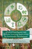 Artificial Crc Press Artificial Intelligence and Machine Learning Applications for Sustainable Development