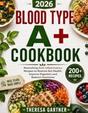BLOOD TYPE A+ COOKBOOK