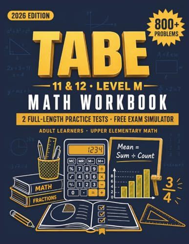 TABE 11 & 12 Math Workbook Level M: Adult Learners I Upper Elementary Math I 800+ Problems, 2 Full-Length Practice Tests, and Step-by-Step Lessons