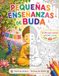 Pequeñas Buda Pequeñas enseñanzas de Buda: Un libro para colorear, aprender y crecer