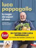 La magia dei sapori di casa. Oltre 100 ricette per celebrare il gusto della cucina genuina