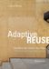 Adaptive Birkhauser Adaptive Reuse: Extending the Lives of Buildings Paperback