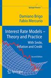 Interest Rate Models-Theory and Practice With Smile, Inflation and Credit 2nd Edition