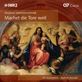 Hammerschmidt Gli Scarlattisti, Jochen Arnold - Machet Die Tore Weit (CD)