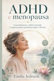 ADHD e menopausa: Concentrazione, nebbia mentale e organizzazione quotidiana dopo i 40 anni