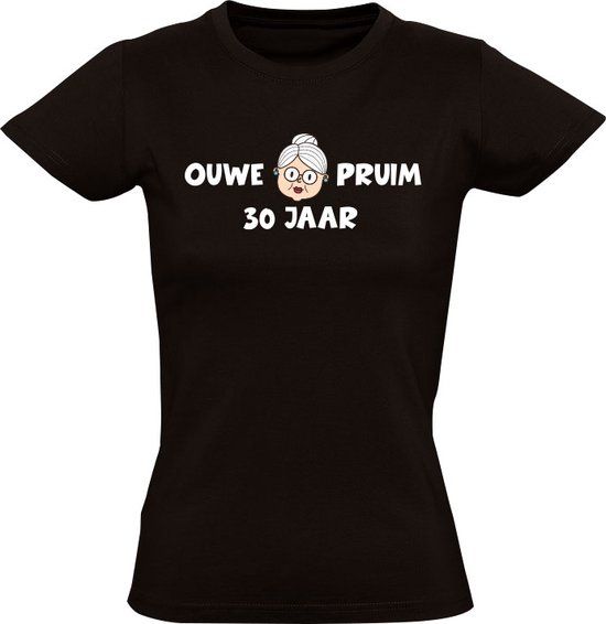 Ouwe pruim 30 jaar Dames T-shirt - Zwart - Maat S