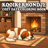 Kooikerhondje Coloring Book: 59 Cute & Cozy Kooikerhondje Coloring Pages for Kids and Adults