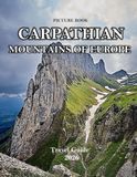 CARPATHIAN MOUNTAINS OF EUROPE: Wonderful pictures that give you an idea of an amazing country, the style of buildings, castles, etc., for all travel lovers.