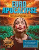Euro Libri GmbH Euro Apocalypse: Blackout, crisi economiche, emergenze sanitarie, guerre ibride, cyber attacchi, disastri climatici e Pandemie. Guida Pratica per Sopravvivere alle Prossime Crisi in Europa Paperback