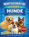 Schwere Independently Published Die Große Tier-Wortsuchrätsel-Reihe- Schwere Wörtsuchrätsel rund um Hunde - für echte Rätselprofis