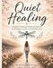 Quiet Healing: A Guided Coloring & Reflection Journal for Teens and Adults