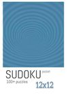 SUDOKU Puzzle Book 12x12: Sudoku Puzzles Pocket Size 12x12! | Calm the Mind, Relax, and Focus | 5x8 Inches, 110 pages | 100+ puzzles | Solutions Included