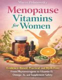 Menopause Libri GmbH Menopause Vitamins for Women: Evidence-Based, Practical, and Myth-Free: From Phytoestrogens to Vitamin D, Omega-3s, and Supplement Safety