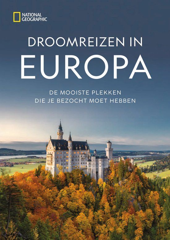 Droomreizen National Geographic Droomreizen in Europa