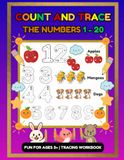 COUNT AND TRACE THE NUMBERS 1-20: Count and Trace Numbers 1 to 20 Activity Book for Kids