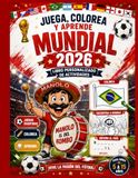 Mundial 2026: Libro de Actividades para Niños (5-15 años) – Juegos, Laberintos, Colorear y Retos de Fútbol