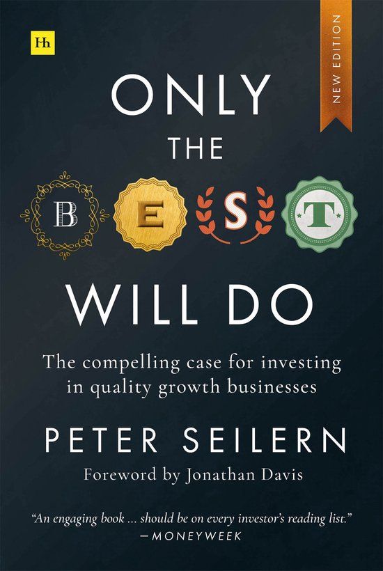 Only Harriman House Publishing Only the Best Will Do: The Compelling Case for Investing in Quality Growth Businesses Paperback