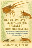 DER Independently Published Der Ultimative Leitfaden Für Bemalte Hummerhalter