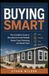 Buying Smart: The Complete Guide to Manufactured and Modular Home Costs, Financing, and Resale Value